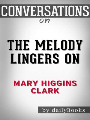 cover image of The Melody Lingers On--by Mary Higgins Clark | Conversation Starters